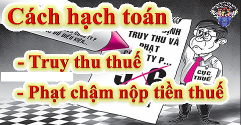 Tien-truy-thu-thue-phat-nop-cham-thue-va-cac-cach-de-hach-toan